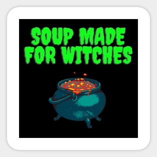 Soup made for witches. Sticker